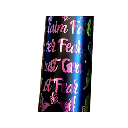 Proclaim Faith Tumbler: Handcrafted 20oz  –Proclaim Faith Over Fear Black